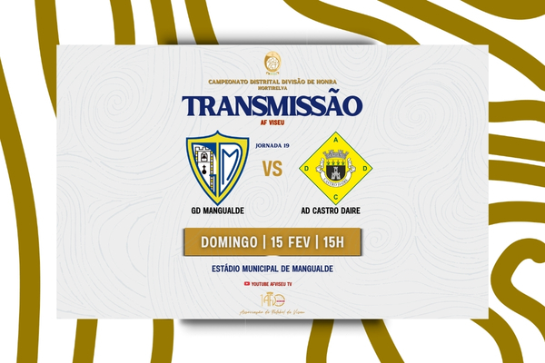 GD Mangualde e AD Castro Daire com transmissão em direto